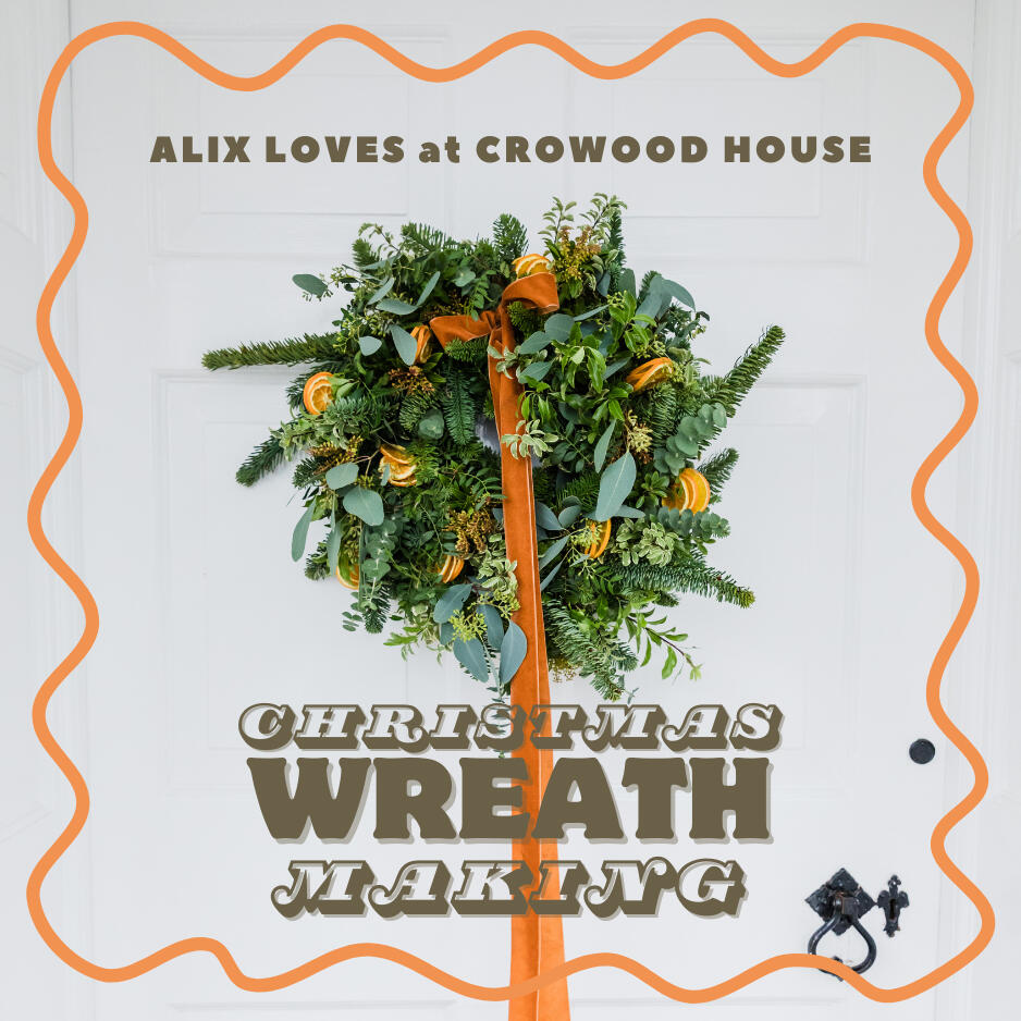 Wreath making workshop at Crowood House with Alix Loves